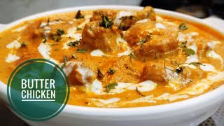 Butter Chicken Recipe  How To Cook Restaurant Style Butter Chicken  बटर चिकन की रेसिपी [upl. by Theodoric]