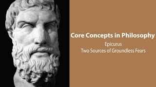 Epicurus Principal Doctrines  Two Sources of Groundless Fears  Philosophy Core Concepts [upl. by Artemisia]