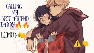 Calling My Best Friend Daddy 🔥⚠️Lemon 🍋Spicy🔥 A miraculous ladybug texting story  One shot [upl. by Trakas]