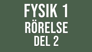 Fysik 1  Rörelse  del 2 av 2 [upl. by Mclaurin120]