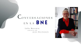 Ciclo Conversaciones en la BNE Lola Herrera conversa con Jesús Marchamalo [upl. by Eehc807]