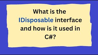 What is the IDisposable interface and how is it used in C [upl. by Danny]