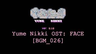 Yume Nikki OST FACE Extended [upl. by Lativa]