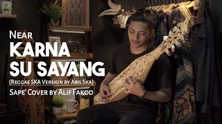 Near  Su Sayang Reggae SKA Version Sape Cover by Alif Fakod [upl. by Wehtam]