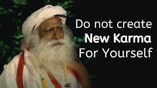 Do Not Create New Karma For Yourself  Sadhguru  The Contemporary Guru [upl. by Anairb]