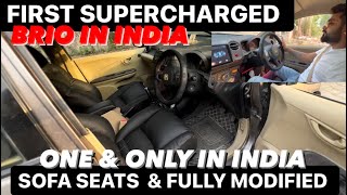 FULLY MODIFIED HONDA BRIO WITH SOFA SEATS READY TO BECOME FIRST SUPERCHARGED BRIO IN INDIA🔥🔥 [upl. by Ammamaria]