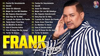 LAS 30 MEJORES CANCIONES DE FRANK REYES  FRANK REYES SUS GRANDES ÉXITOS FRANK REYES ALBUM COMPLETO [upl. by Leonardo348]