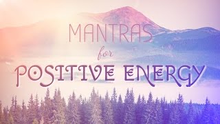 6 Powerful Mantras for Positive Energy  Mantra Meditation Music [upl. by Lovich]