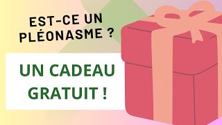 Pléonasme  Un cadeau gratuit [upl. by Naynek52]