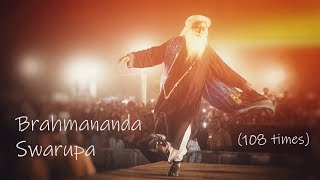 Pure vibrations of quotBrahmananda Swaroopa chantquot by Sadhguru 108 times Adfree [upl. by Aihsital]