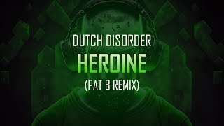 Dutch Disorder  Heroine Pat B remix  Jumpstyle [upl. by Catharine]