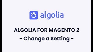 Algolia for Magento 2  How to Change a Setting [upl. by Edith]