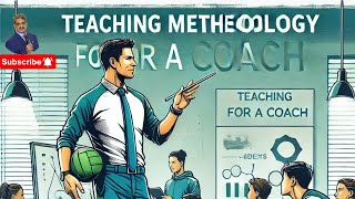 Teaching Methodology for a Coach [upl. by Yedrahs]