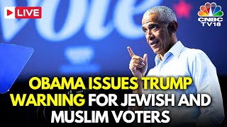 LIVE Barack Obama Issues Trump Warning for Jewish and Muslim Voters  Kamala Harris  USA  N18G [upl. by Nylaehs464]