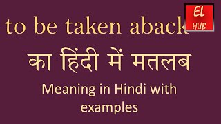 to be taken aback meaning in Hindi [upl. by Marston]