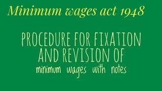 Procedure for fixation and revision of minimum wages Sec35 [upl. by Nolrah975]