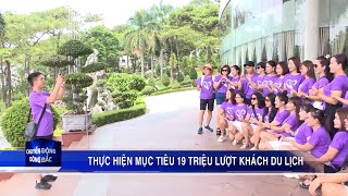 Thực hiện mục tiêu 19 triệu lượt khách du lịch [upl. by Myrah]