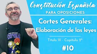 10 Constitución Española  Título III  Capítulo II  De la elaboración de las leyes [upl. by Eniluqcaj]