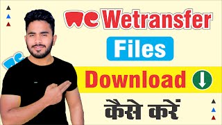 Wetransfer How To Download Files  Wetransfer Se File Kaise Download Kare  Wetransfer [upl. by Daney477]