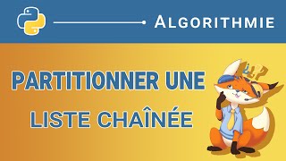 Algorithme  161 Partitionner une liste chaînée Python [upl. by Tiduj]