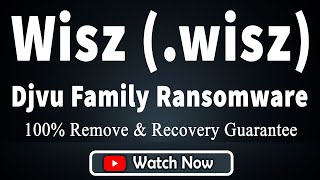 SOLVED  Wisz wisz Djvu ransomware virus  removal and decryption [upl. by Olag]