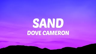 Dove Cameron  Sand Lyrics [upl. by Godbeare600]