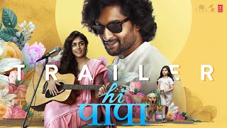 HI PAPA Official Trailer Nani Mrunal Thakur  Baby Kiara K  Shouryuv  Hesham Abdul Wahab [upl. by Ecirtnahs250]