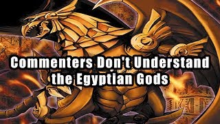 Commenters Dont Understand the Egyptian Gods [upl. by Ybhsa322]