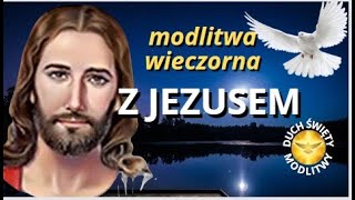 MODLITWA WIECZORNA ❤️ WIELBIĘ CIEBIE PANIE ❤️ BŁOGOSŁAWIEŃSTWO ❤️ 🎵🎵🎵 [upl. by Adnuahsal164]