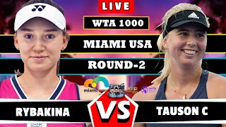 🔴LIVE RYBAKINA vs TAUSON Miami Open 2024 Round 64 Live Scores wta atp tennismiami [upl. by Roybn]