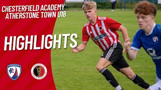 Chesterfield Academy Vs Atherstone Town U18s  PreSeason  Match Highlights  July 20th 2024 [upl. by Kreindler276]