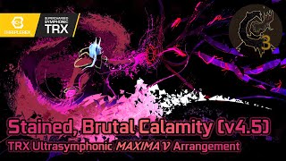 Stained Brutal Calamity TRX v45 Ultrasymphonic Maxima 𝓥 Arr  Calamity Mod OST ReOrchestrated [upl. by Philip]