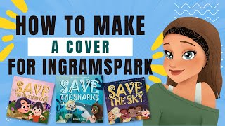 How to Make a Hardback Cover for IngramSpark [upl. by Alle688]