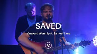 Vineyard Worship ft Samuel Lane  Saved Official Live Video [upl. by Nylhtiak150]