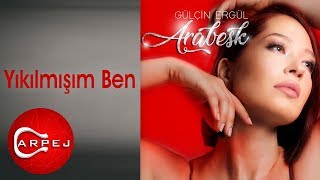 Gülçin Ergül  Yıkılmışım Ben Official Audio [upl. by Aihsekel]