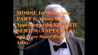 MORSE In Memoriam PART 8 Actors Who Appeared in the 5 SPECIALS and Have Since Passed Away [upl. by Barling]