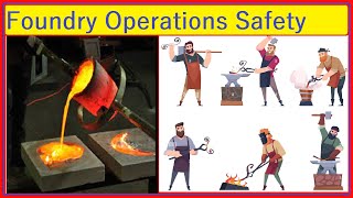 Foundry Operations  Health Hazards  Safety Measures  Materials  Tools  PPE  SOP [upl. by Ahsatan]