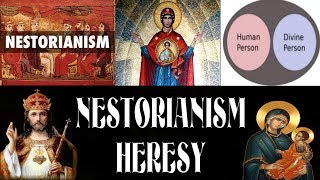 The Nestorianism Heresy [upl. by Ahtiekahs]