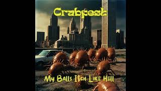 Crabfest  My Balls Itch Like Hell [upl. by Hughie]