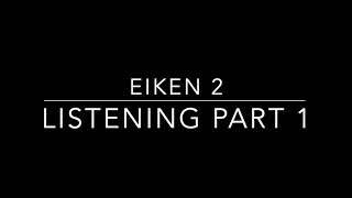 EIKEN 2 Listening Part 1 [upl. by Ardnasirhc]