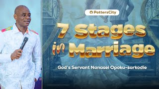 SEVEN STAGES IN MARRIAGE  GODS SERVANT NANASEI OPOKUSARKODIE [upl. by Notaes]