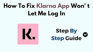 How To Fix Klarna App Won t Let Me Log In [upl. by Mason]