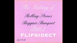 The Making of Beggars Banquet of The Rolling Stones FLIPSIDECT PT 1 [upl. by Naruq]