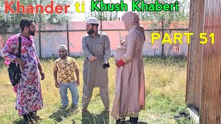 Khander Ti Khush Khabri  PART 51  Kashmiri Drama [upl. by Diaz753]