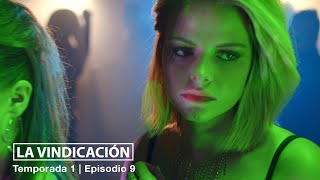 La Vindicación  Temporada 1  Episodio 9  Oscura Telaraña [upl. by Relda]