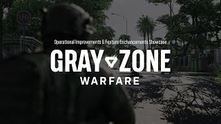 Gray Zone Warfare Operational Improvements amp Feature Enhancements  Part 1 Showcase [upl. by Ellivro]