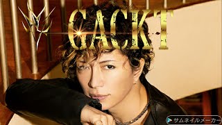 【高音量＆作業用】GACKT の神曲16曲‼️（GACKT 1H Music Medley＆Live音源） [upl. by Diandre]