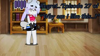 ‘Regret’Episode 27 of “Why am I like this” [upl. by Leoy]