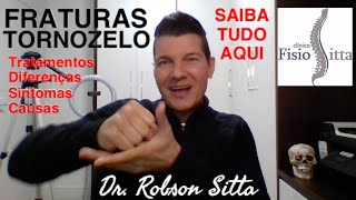 FRATURAS do TORNOZELO CAUSAS DIFERENÇAS TIPOS EXAME SINTOMAS TRATAMENTO Fisioterapia Dr Robson Sitta [upl. by Fishman]