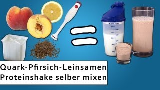 Proteinshake selber mixen Rezept für QuarkPfirsichLeinsamen Shake [upl. by Nyrual22]